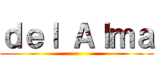 ｄｅｌ Ａｌｍａ ()