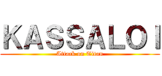 ＫＡＳＳＡＬＯＩ (Attack on Titan)