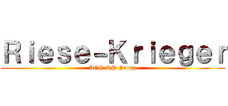 Ｒｉｅｓｅ－Ｋｒｉｅｇｅｒ (AOT RP Group)