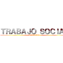 ＴＲＡＢＡＪＯ ＳＯＣＩＡＬ (AYACUCHO)