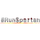 ＃Ｒｕｎ＄ｐａｒｔａｎ (TOW)