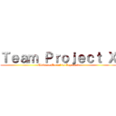 Ｔｅａｍ Ｐｒｏｊｅｃｔ Ｘ (Ultimate Marvel vs Capcom 3)