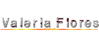 Ｖａｌｅｒｉａ Ｆｌｏｒｅｓ ( Oficial Fb)