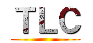 ＴＬＣ ()