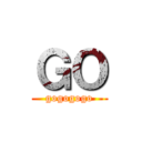 ＧＯ (gogogogo)