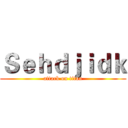 Ｓｅｈｄｊｉｄｋ (attack on titan)