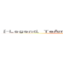 【－Ｌｅｇｅｎｄ．ＴｅＡｍ°】領域ｏ（￣皿￣／／／） (ta)