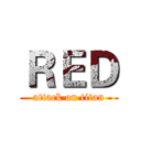 ＲＥＤ (attack on titan)