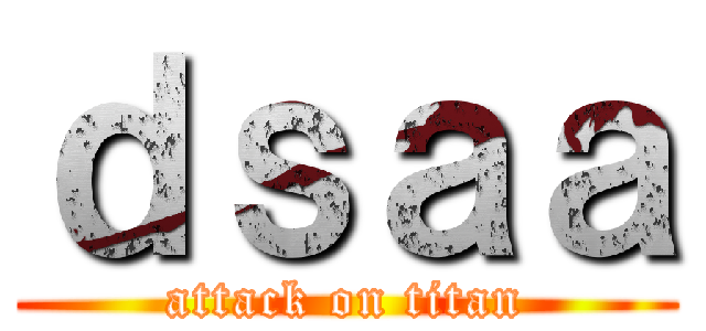 ｄｓａａ (attack on titan)
