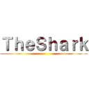 ＴｈｅＳｈａｒｋ ()