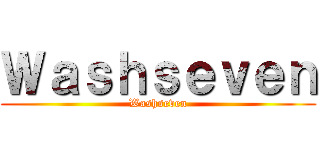Ｗａｓｈｓｅｖｅｎ (Washseven)
