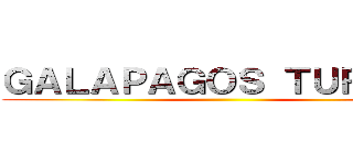 ＧＡＬＡＰＡＧＯＳ ＴＵＲＴＬＥ ()