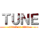ＴＵＮＥ (attack on titan)