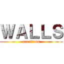 ＷＡＬＬＳ (are titans)