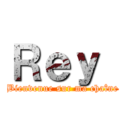 Ｒｅｙ  (Bienvenue sur ma chaîne)