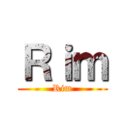 Ｒｉｍ (Rim)