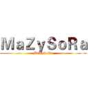 ＭａＺｙＳｏＲａ (MaZySoRa)