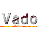 Ｖａｄｏ (Vador)