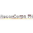 ＲｅｃｏｎＣｏｒｐｓ ＰＨ (Recruitment)