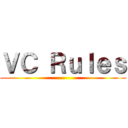 ＶＣ Ｒｕｌｅｓ ()