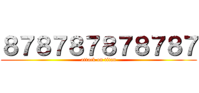 ８７８７８７８７８７８７ (attack on titan)