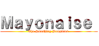 Ｍａｙｏｎａｉｓｅ  (The Smashing Pumpkins )