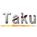 Ｔａｋｕ (Andriuw)