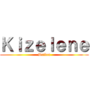 Ｋｉｚｅｌｅｎｅ (Drilon)