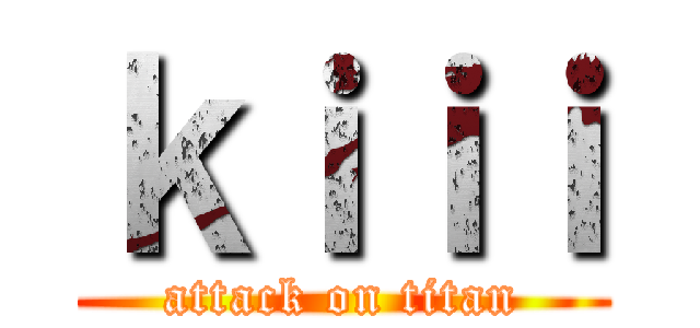 ｋｉｉｉ (attack on titan)