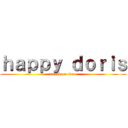 ｈａｐｐｙ ｄｏｒｉｓ (attack on titan)