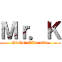 Ｍｒ．Ｋ (Global Offensive)