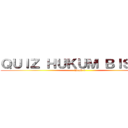 ＱＵＩＺ ＨＵＫＵＭ ＢＩＳＮＩＳ (Week 3)