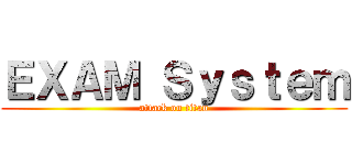 ＥＸＡＭ Ｓｙｓｔｅｍ (attack on titan)