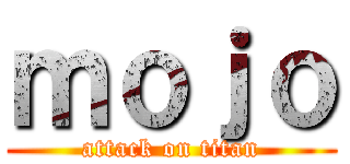 ｍｏｊｏ (attack on titan)