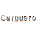 Ｃａｒｇｕｅｒｏ ()