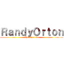 ＲａｎｄｙＯｒｔｏｎ (The Viper rko)