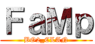 ＦａＭｐ (BO2_CLAN)
