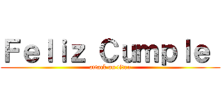 Ｆｅｌｉｚ Ｃｕｍｐｌｅ  (attack on titan)