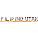 ＦＩＬＩＰＩＮＯ ＵＴＡＫ (TALANGKA POSTING)