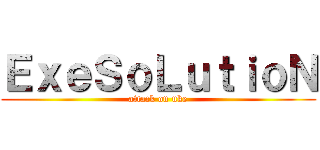 ＥｘｅＳｏＬｕｔｉｏＮ (attack on uke)