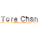 Ｔｏｒａ Ｃｈａｎ (my heart for you)