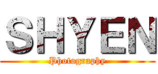 ＳＨＹＥＮ (Photography)