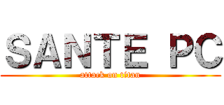 ＳＡＮＴＥ ＰＣ (attack on titan)