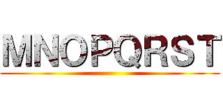 ＭＮＯＰＱＲＳＴ ()