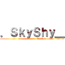 ．ＳｋｙＳｈｙ＿ (uniquement sur TikTok)