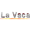 Ｌａ Ｖａｃａ (Antonio )