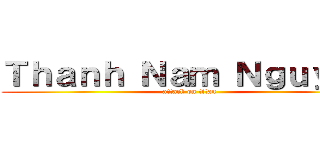 Ｔｈａｎｈ Ｎａｍ Ｎｇｕｙｅｎ (attack on titan)