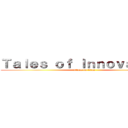 Ｔａｌｅｓ ｏｆ Ｉｎｎｏｖａｔｉｏｎ (attack on titan)