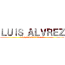 ＬＵＩＳ ＡＬＶＲＥＺ (3 INFORMATICA "C")
