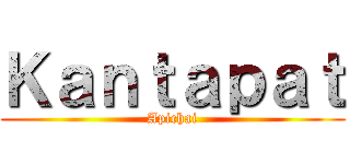 Ｋａｎｔａｐａｔ (Apichai)